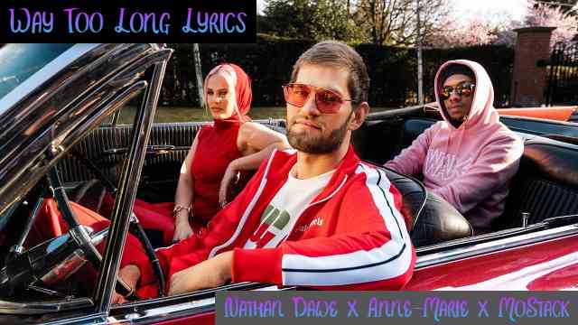 Way Too Long Lyrics In English - Nathan Dawe x Anne-Marie x MoStack