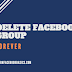 How to Permanently Delete Facebook Group Forever | Delete Facebook Group Link Right Now