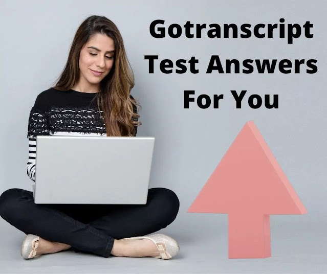 Gotranscript test answers 2023 with Passing Tips