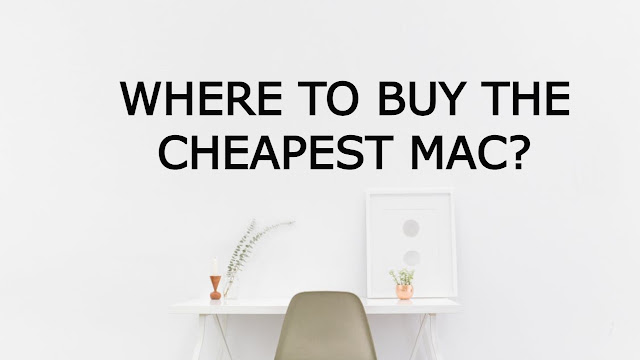 WHERE TO BUY THE CHEAPEST MAC? WHERE TO BUY THE CHEAPEST MAC?