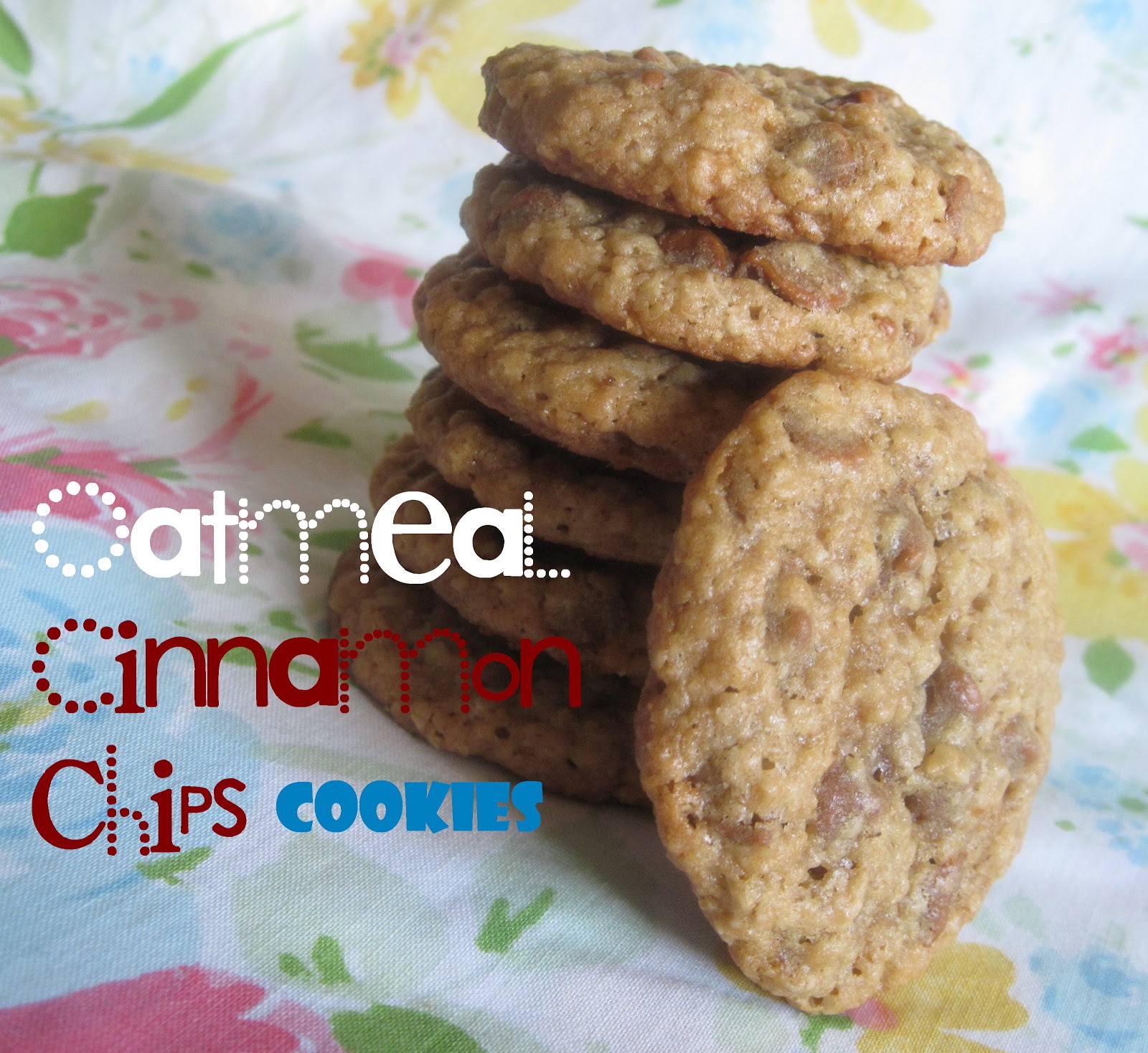 The Better Baker Oatmeal Cinnamon Chip Cookies