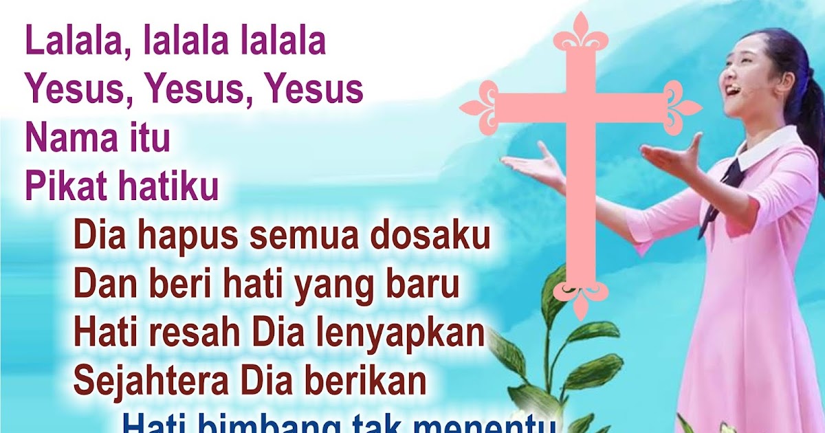 Lirik Lagu Pujian Rohani Kristen Sekolah Minggu Gereja Tuhan Yesus Dia Hapus Semua Dosaku
