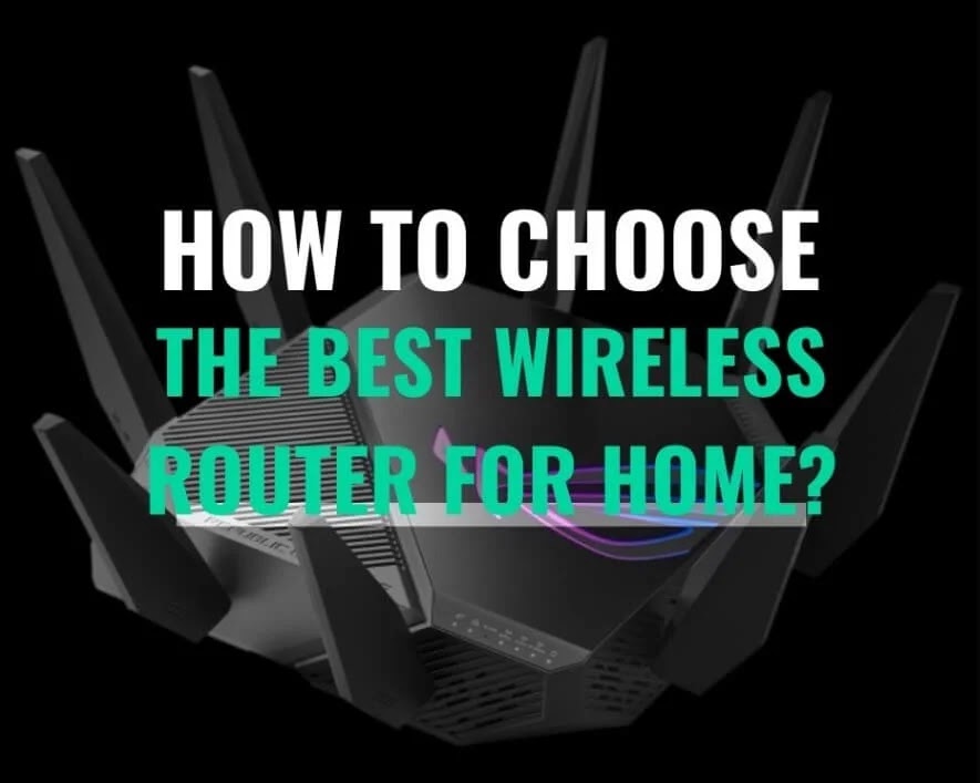 How to Choose the Best Wireless Router for Home?