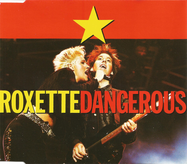 Roxette - dangerous.