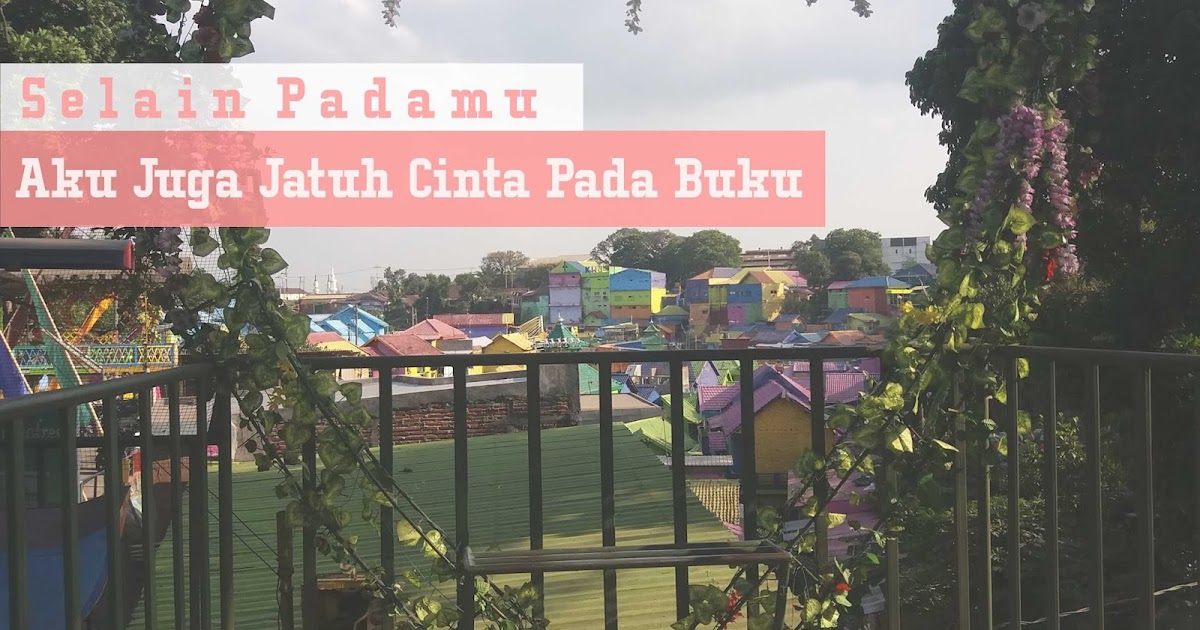 Selain Padamu Aku Juga Jatuh Cinta Pada Buku Ilhamsadli Com
