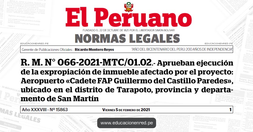 R. M. N° 066-2021-MTC/01.02.- Aprueban ejecución de la expropiación de inmueble afectado por el proyecto: Aeropuerto «Cadete FAP Guillermo del Castillo Paredes», ubicado en el distrito de Tarapoto, provincia y departamento de San Martín R. M. N° 066-2021-MTC/01.02.- Aprueban ejecución de la expropiación de inmueble afectado por el proyecto: Aeropuerto «Cadete FAP Guillermo del Castillo Paredes», ubicado en el distrito de Tarapoto, provincia y departamento de San Martín