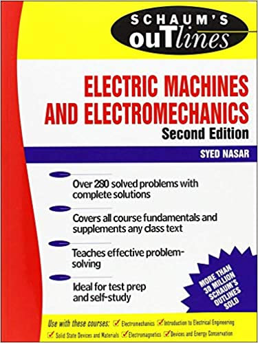 Electric Machines & Electro mechanics ,2nd Edition :Schaum’sOutline Electric Machines & Electro mechanics ,2nd Edition :Schaum’sOutline