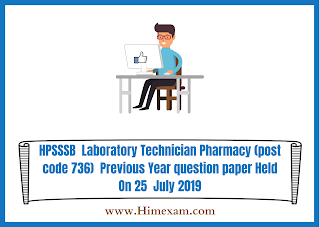 HPSSSB  Laboratory Technician Pharmacy (post code 736)  Previous Year question paper Held On 25  July 2019