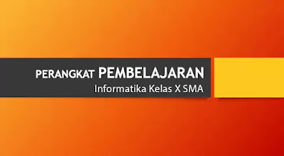 Perangkat Pembelajaran Informatika Kelas X SMA