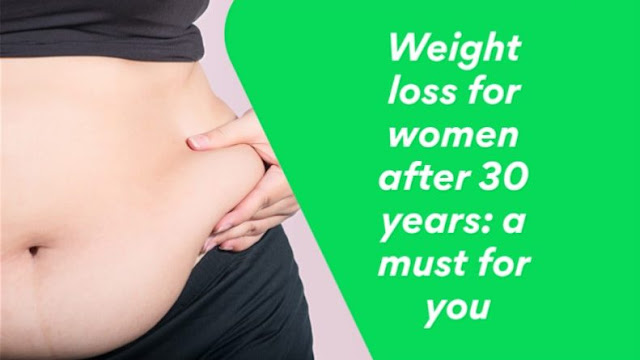 Weight Loss For Women After 30 years