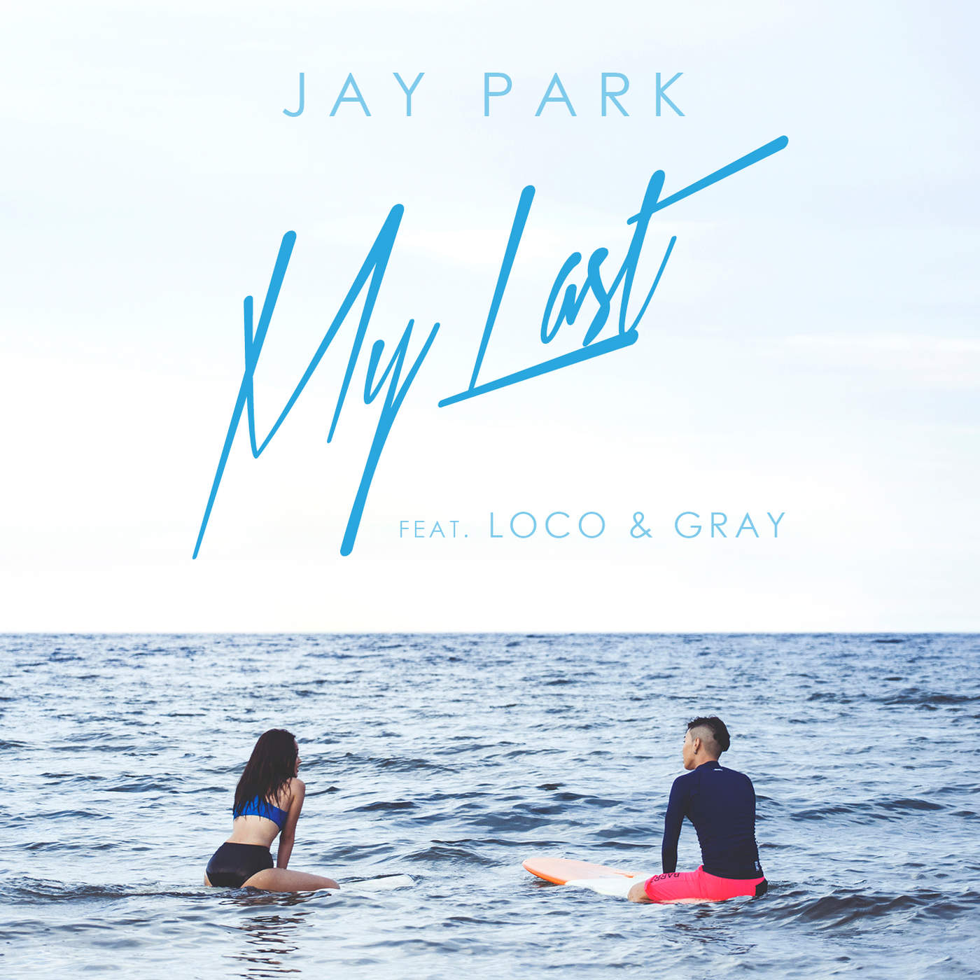 Jay Park – My Last (feat. Loco & Gray) – Single