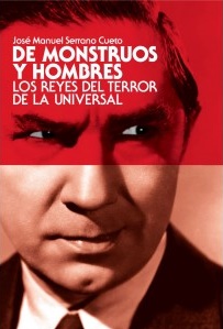 DE MONSTRUOS Y HOMBRES- José Manuel Serrano Cueto- T&B Editores