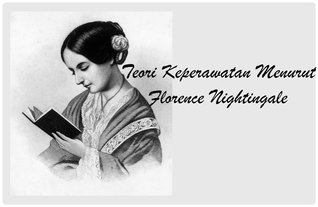 Teori Keperawatan Menurut Florence Nightingale
