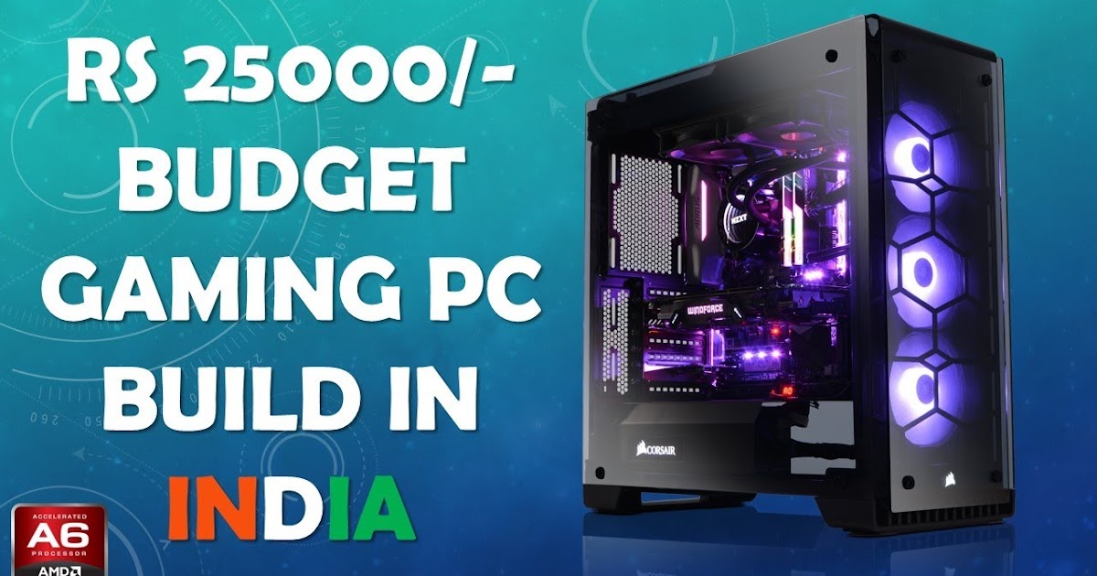 BEST BUDGET GAMING PC UNDER Rs. 25,000