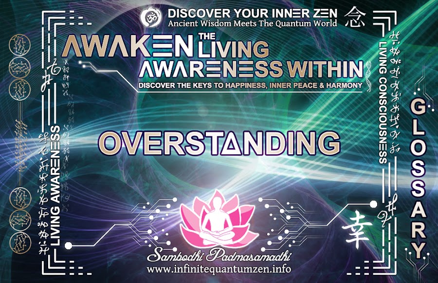 Overstanding - Awaken the Living Awareness Within, Author: Sambodhi Padmasamadhi – Discover The Keys to Happiness, Inner Peace & Harmony | Infinite Quantum Zen