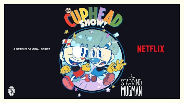 الإعلان رسميا عن أول مسلسل مقتبس من لعبة Cuphead قادم على شبكة Netflix 
