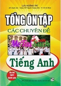 Tổng Ôn Tập Các Chuyên Đề Tiếng Anh - Lưu Hoằng Trí