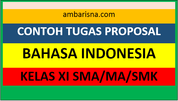 Contoh Tugas Proposal Bahasa Indonesia Kelas Xi Sma Ma Smk Ambarisna Com