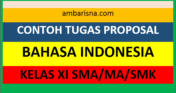 Contoh Tugas Proposal Bahasa Indonesia Kelas XI SMA/MA/SMK