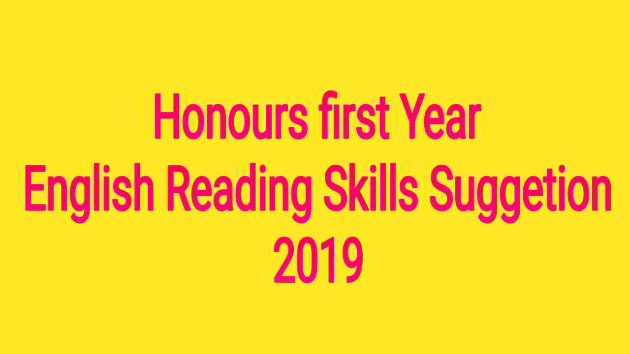 Honours first Year English Reading Skills Suggetion 2019
