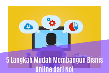 5 Langkah Mudah Membangun Bisnis Online dari Nol