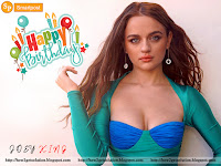 happy birthday quote hot joey king image [deep cleavage]