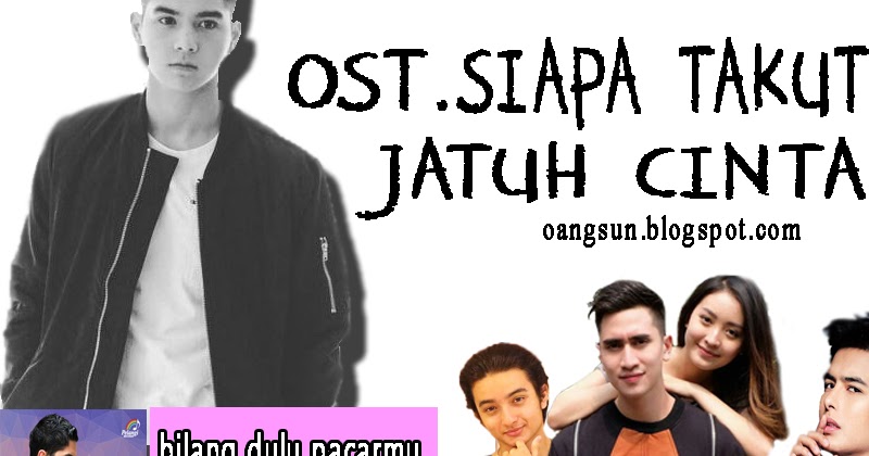 Lirik Lagu Bilang Dulu Pacarmu Ost Siapa Takut Jatuh Cinta