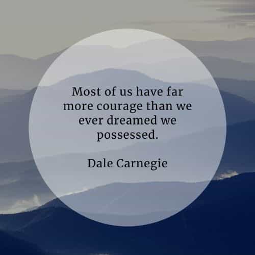 Courage quotes that'll help you become more courageous Courage quotes that'll help you become more courageous
