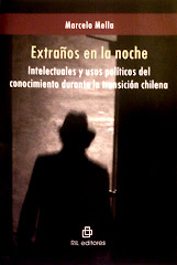 Extraños en la noche. Intelectuales y usos políticos del conocimiento durante la transición chilena