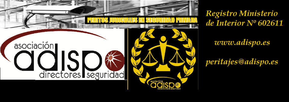 PERITOS JUDICIALES EN SEGURIDAD PRIVADA DE ADISPO