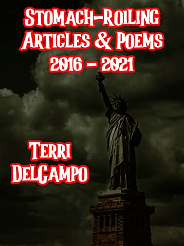 STOMACH-ROILING ARTICLES & POEMS 2016-2021