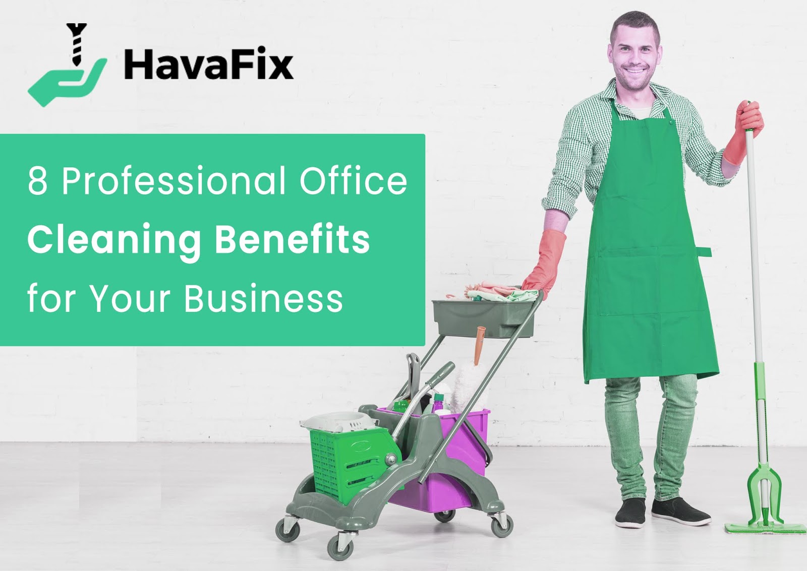 Havafix 8 Professional Office Cleaning Benefits for Your Business
