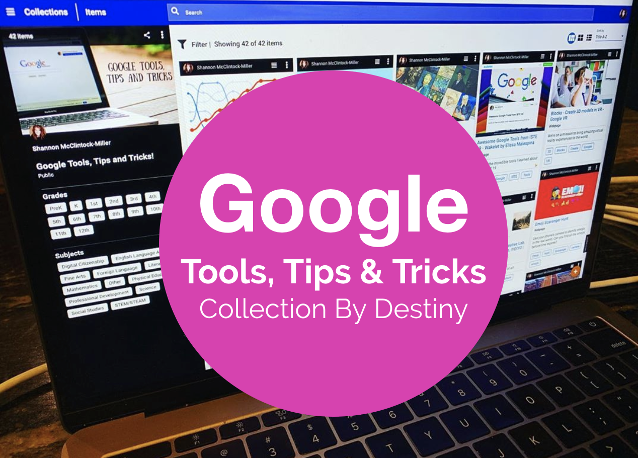 The Library Voice: Google Tools, Tips and Tricks Collection by Destiny!