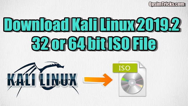 Download Kali Linux 2019.2 Latest ISO file 32 or 64 bit - QasimTricks