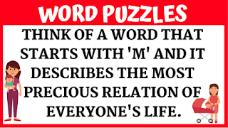 Think of a word that starts with 'M' and it describes the most precious relation of everyone's life.