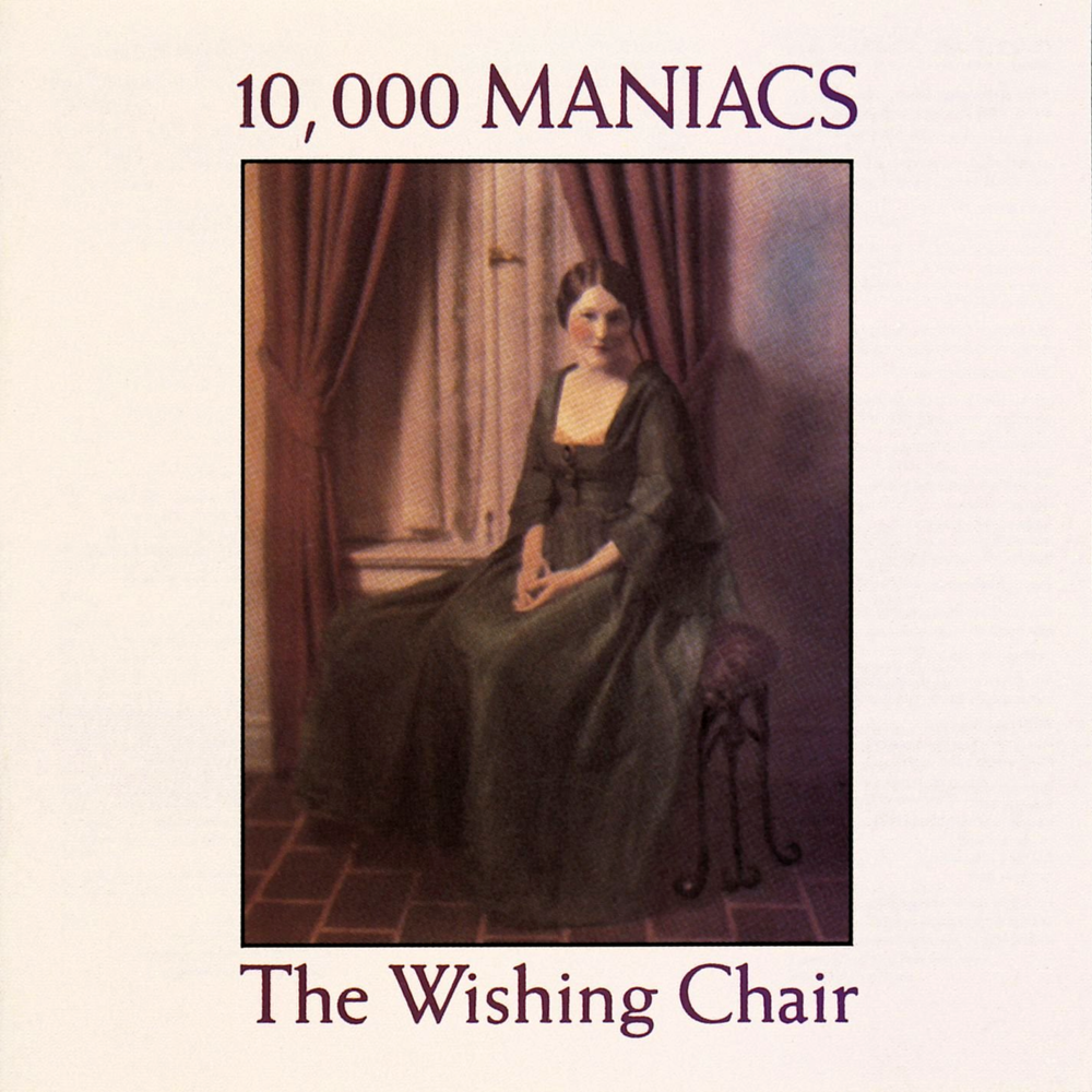 Classic Rock Covers Database 10,000 Maniacs The Wishing Chair (1985)