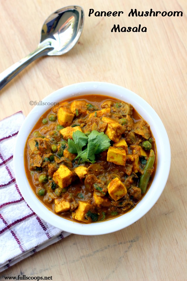 Paneer and Mushroom Masala Recipe Full Scoops A food blog with easy