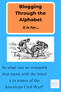 A Mom's Quest to Teach: X is for... (Blogging Through the Alphabet) – Just what do you write about when you get to the letter X in your Blogging Through the Alphabet series? #abcblogging #history Text: So what can we research that starts with the letter x in terms of the American Civil War? A Mom's Quest to Teach logo; men with stretcher clipart from wpclipart.com