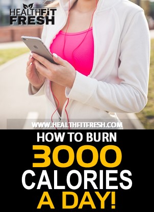 How-To-Burn-Calories, How-To-Burn-3000-Calories-A-Day, Ways-To-Burn-Calories, Burn-3000-Calories-A-Day, How-To-Lose-3000-Calories-A-Day,Exercises-That-Burn-Calories, Weight Loss