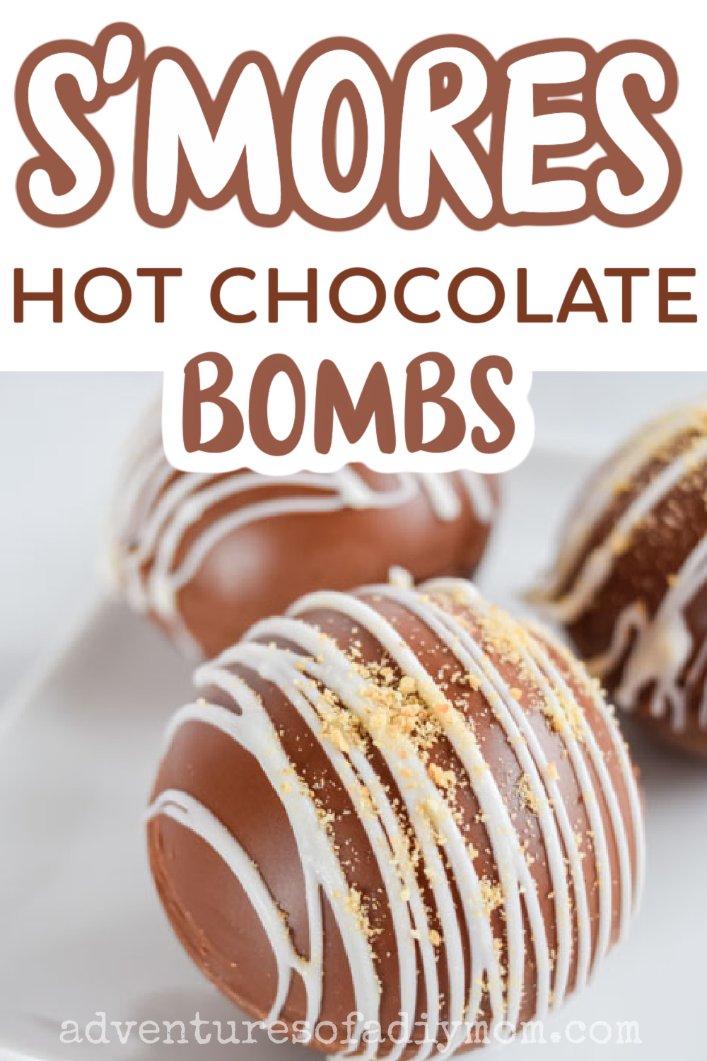 S'mores Hot Chocolate Bombs Adventures of a DIY Mom