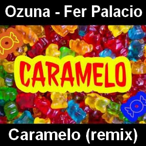 Ozuna – Caramelo (remix) – Fer Palacio