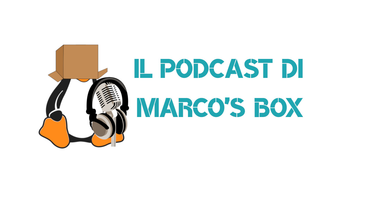 Il podcast di Marco’s Box – Puntata 91