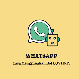 Cara Menggunakan Bot Whatsapp COVID-19 dan Linknya - SINAUSE.ID
