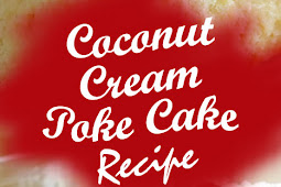 Coconut Cream Poke Cake Recipe