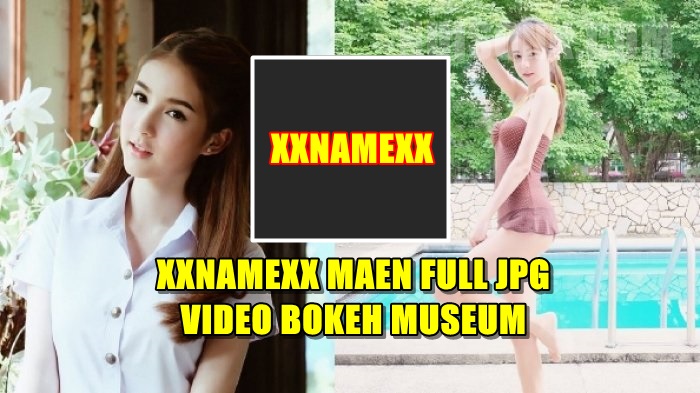 Xxnamexx mean full jpg video bokeh museum