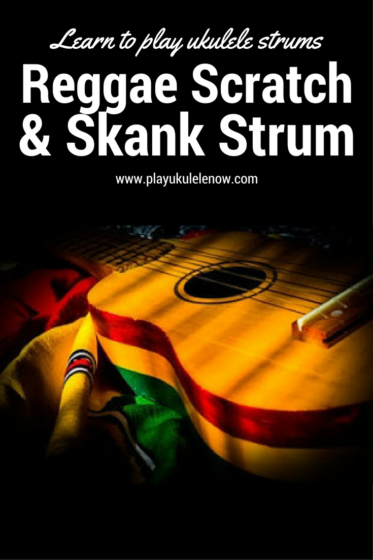 More Reggae Strums, Reggae Scratch and Skank Strum