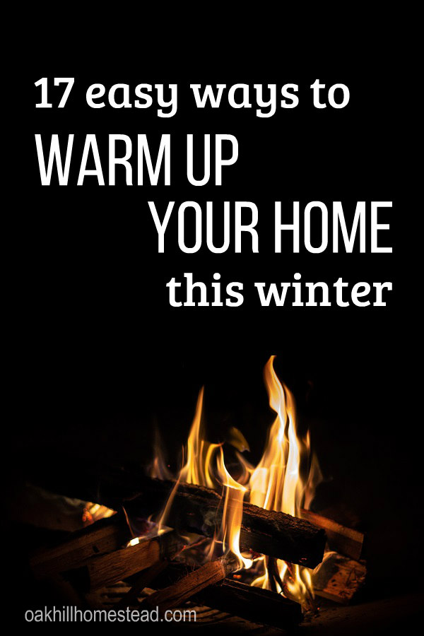 17 Easy Ways to Keep Your House Warmer in Winter Oak Hill Homestead