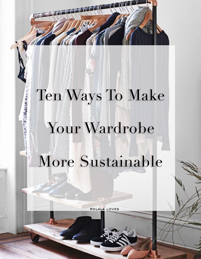 How To Make Your Wardrobe More Sustainable, Tips for a more sustainable closet, How to be more sustainable