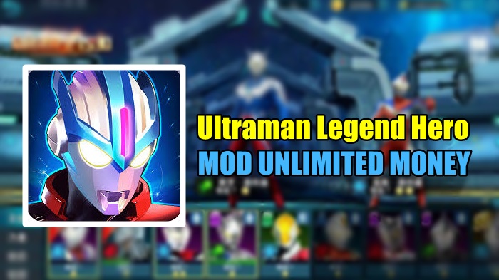 Download Ultraman Legend Hero 1.0.1 Apk MOD Unlimited Money - Nuisonk