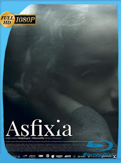 Asfixia (2019) HD [1080p] Latino [GoogleDrive] SXGO